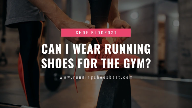 can i wear running shoes for the gym